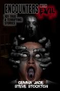 Encounters with Evil: 101 True & Terrifying Stories 