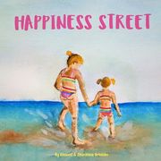 Happiness Street: A children's book about a summer spent by the seaside with watercolor, nostalgia-soaked illustrations (en Inglés)