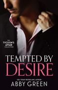 The Tycoon's Affair: Tempted By Desire. When Christakos Meets His Match (Blood Brothers) / Fonseca's Fury / Awakened by Her Desert Captor