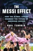 The Messi Effect: How the Global Legend Changed the Future of American Soccer (en Inglés)