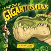Gigantosaurus: La Historia de Gigantosaurus