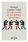 La Cara Oculta de los Debates Electorales