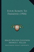 four roads to paradise (1904) (en Inglés)