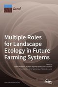Multiple Roles for Landscape Ecology in Future Farming Systems 