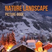 Nature Landscape Picture Book: No Text. Activities for Seniors With Dementia and Alzheimer's Patients. (en Inglés)