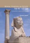 Royal Statues in Egypt 300 BC-AD 220: Context and Function (en Inglés)