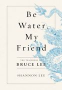 Be Water, my Friend (en Inglés)