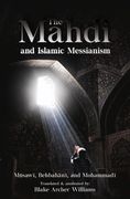 The Mahdi and Islamic Messianism (en Inglés)