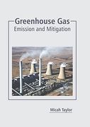 Greenhouse Gas: Emission and Mitigation (en Inglés)
