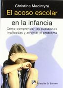 El Acoso Escolar en la Infancia: Cómo Comprender las Cuestiones Implicadas y Afrontar el Problema