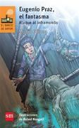 Eugenio Praz, el Fantasma - Sergio Gomez - Sm Ediciones