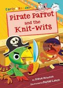 Pirate Parrot and the Knit-Wits (White Early Reader) (en Inglés)