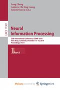 Neural Information Processing. 25th International Conference, ICONIP 2018, Siem Reap, Cambodia, December 13-16, 2018, Proceedings, Part I (en Inglés)