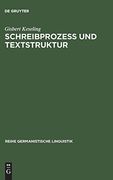 Schreibprozess und Textstruktur: Empirische Untersuchungen zur Produktion von Zusammenfassungen (en Alemán)