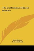 the confessions of jacob boehme the confessions of jacob boehme