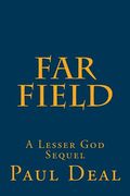 Far Field: A Lesser God Sequel