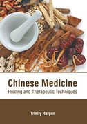 Chinese Medicine: Healing and Therapeutic Techniques (en Inglés)