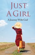 Just A Girl...A Journey With God (en Inglés)
