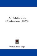 a publisher's confession (1905) (en Inglés)