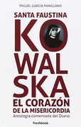Santa Faustina Kowalska: El corazón de la misericordia (Spanish Edition)
