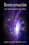 Reencarnación: Las Vidas Pasadas de Alma