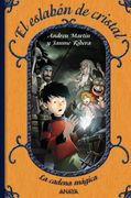 El Eslabón de Cristal: La Cadena Mágica, 1 (Literatura Infantil (6-11 Años) - la Cadena Mágica) (in Spanish)
