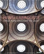 Henri Labrouste: Structure Brought to Light (en Inglés)
