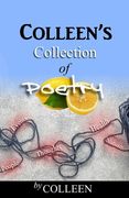 Colleen's Collection of Poetry