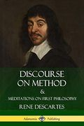 Discourse on Method and Meditations on First Philosophy 
