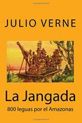 La Jangada: 800 leguas por el Amazonas (Spanish) Edition