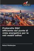 Protocollo MAC efficiente dal punto di vista energetico per le reti mobili adhoc (en Italiano)