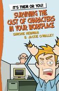 it's them or you! surviving the cast of characters in your workplace (en Inglés)
