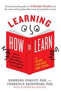 Learning how to Learn: How to Succeed in School Without Spending all Your Time Studying; A Guide for Kids and Teens (en Inglés)