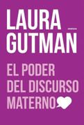 El Poder del Discurso Materno - Laura Gutman - Sudamericana