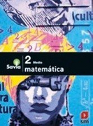 Matemática 2º Medio (Proyecto Savia) (Sm) - Ediciones Sm - Sm Ediciones