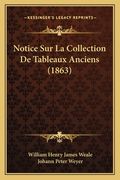 Notice Sur La Collection De Tableaux Anciens (1863) (en Francés)