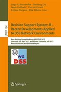Decision Support Systems ii - Recent Developments Applied to dss Network Environments: Euro Working Group Workshop, Ewg-Dss 2012, Liverpool, uk, April. In Business Information Processing, 164)