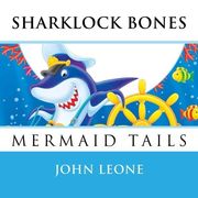 Sharklock Bones: Mermaid Tails