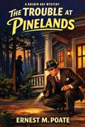 The Trouble at Pinelands (en Inglés)