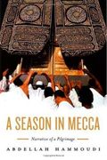 A Season in Mecca: Narrative of a Pilgrimage