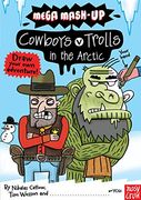 Mega Mash-Up: Cowboys v Trolls in the Arctic (Mega Mash-Up series)