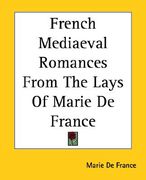 french mediaeval romances from the lays of marie de france (en Inglés)