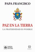 Paz en la Tierra: La Fraternidad es Posible (in Spanish)