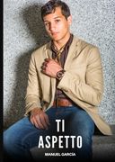 Ti Aspetto: Racconti Erotici Gay di Sesso Esplicito per Uomini Adulti.DE (en Italiano)