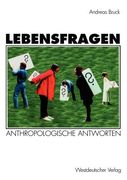 Lebensfragen: Eine Praktische Anthropologie (en Alemán)