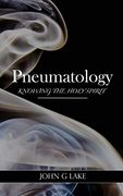 Pneumatology: Knowing the Holy Spirit (en Inglés)