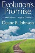 Evolution's Promise: Meditations of a Magical Thinker (en Inglés)