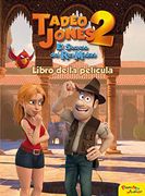 Tadeo Jones 2. Libro de la película (in Spanish)