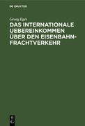 Das Internationale Uebereinkommen Über den Eisenbahn-Frachtverkehr (en Alemán)