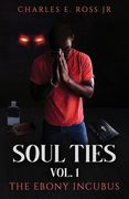 Soul Ties Vol 1: The Ebony Incubus (en Inglés)